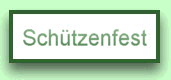 Informationen zum Sch�tzenfest