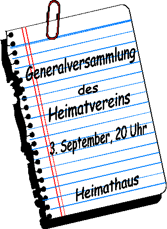 Generalversammlung,des ,3. September, 20 Uhr ,Heimathaus,Heimatvereins