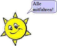 Mitfahren - auch wenn die Sonne nicht scheinen sollte!