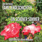 „Ein schöner Sommer“ ist die erste CD aus der Hörbuchreihe „Familiengeschichten“