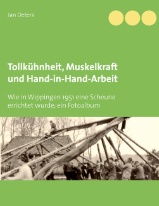 Cover des Buchs Tollkühnheit, Muskelkraft und Hand-in-Hand-Arbeit